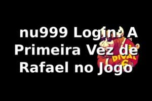 🎰 nu999 Login: A Primeira Vez de Rafael no Jogo